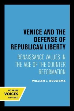 Venice and the Defense of Republican Liberty - Bouwsma, William J.