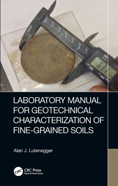 Laboratory Manual for Geotechnical Characterization of Fine-Grained Soils - Lutenegger, Alan J. (University of Massachusetts, Amberst, USA)