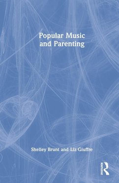 Popular Music and Parenting - Brunt, Shelley; Giuffre, Liz