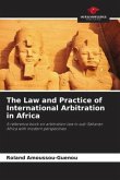 The Law and Practice of International Arbitration in Africa