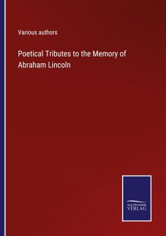 Poetical Tributes to the Memory of Abraham Lincoln - Various Authors