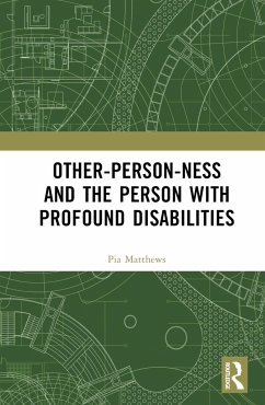 Other-person-ness and the Person with Profound Disabilities - Matthews, Pia