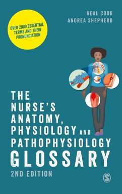 The Nurse′s Anatomy, Physiology and Pathophysiology Glossary - Cook, Neal;Shepherd, Andrea