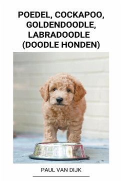 Poedel, Cockapoo, Goldendoodle, Labradoodle (Doodle Honden) - Dijk, Paul van