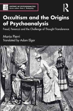 Occultism and the Origins of Psychoanalysis - Pierri, Maria