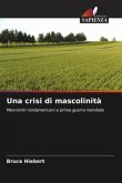 Una crisi di mascolinità