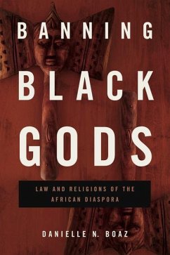 Banning Black Gods - Boaz, Danielle N. (Assistant Professor, University of North Carolina