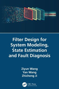 Filter Design for System Modeling, State Estimation and Fault Diagnosis - Wang, Ziyun; Wang, Yan; Ji, Zhicheng