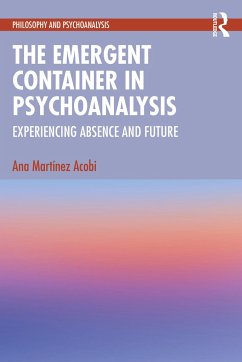 The Emergent Container in Psychoanalysis - Martinez Acobi, Ana