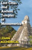 Lost Cities and Ancient Temples of Mesoamerica