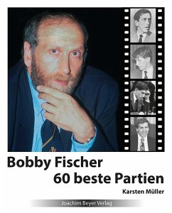 Bobby Fischer 60 beste Partien - Müller, Karsten