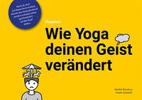 Wie Yoga deinen Geist verändert – Playbook - Woznica, Martin; Schmidt, Frank