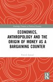 Economics, Anthropology and the Origin of Money as a Bargaining Counter