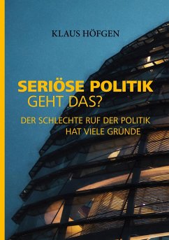 Seriöse Politik. Geht das? - Höfgen, Klaus