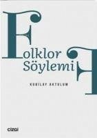 Folklor Söylemi - Aktulum, Kubilay