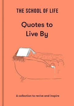 The School of Life: Quotes to Live By - The School Of Life