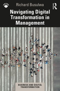 Navigating Digital Transformation in Management - Busulwa, Richard (University of South Australia, Australia)