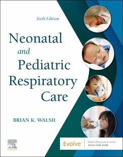 Neonatal and Pediatric Respiratory Care - Walsh, Brian K. (Director, Respiratory Therapy Program, Professor of