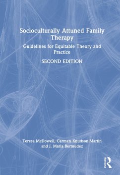 Socioculturally Attuned Family Therapy - McDowell, Teresa; Knudson-Martin, Carmen; Bermudez, J Maria