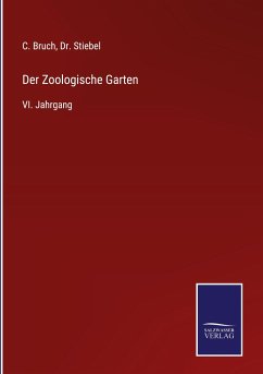 Der Zoologische Garten - Bruch, C.; Stiebel