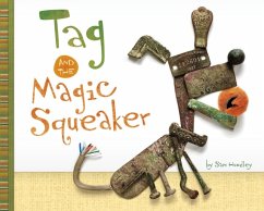 Tag and the Magic Squeaker - Hundley, Sam