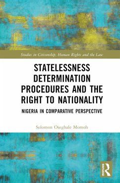 Statelessness Determination Procedures and the Right to Nationality - Momoh, Solomon Oseghale