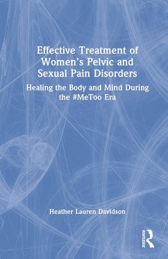 Effective Treatment of Women's Pelvic and Sexual Pain Disorders - Davidson, Heather Lauren