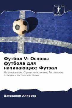 Futbol V: Osnowy futbola dlq nachinaüschih: Futzal - Alkoser, Dzhowanni