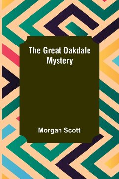 The Great Oakdale Mystery - Scott, Morgan