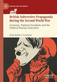 British Subversive Propaganda during the Second World War - Graham, Kirk Robert