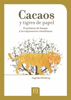 Cover Cacaos y tigres de papel el gobierno de Samper y los empresarios colombianos (eBook, PDF)