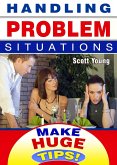 Handling Problem Situations (Make Huge Tips!, #8) (eBook, ePUB)