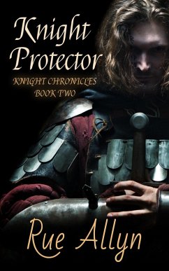 Knight Protector (Knight Chronicles, #2) (eBook, ePUB) - Allyn, Rue