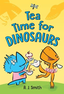 Tea Time for Dinosaurs (eBook, ePUB) - Smith, A. J.