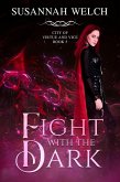 Fight with the Dark (City of Virtue and Vice, #5) (eBook, ePUB)