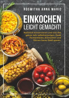 Einkochen leicht gemacht! - Maric, Roswitha Anna