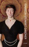Isabella Stewart Gardner (eBook, PDF) Isabella Stewart Gardner (eBook, PDF)