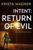 Intent: Return of Evil (Christian Small Town Secrets Series) (eBook, ePUB)