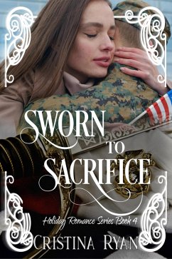 Sworn to Sacrifice (Clean Billionaire Holiday Romance Series, #4) (eBook, ePUB) - Ryan, Cristina