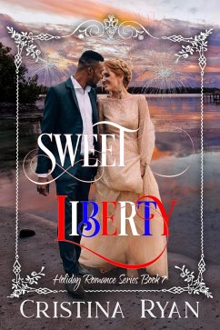 Sweet Liberty (Clean Billionaire Holiday Romance Series, #7) (eBook, ePUB) - Ryan, Cristina