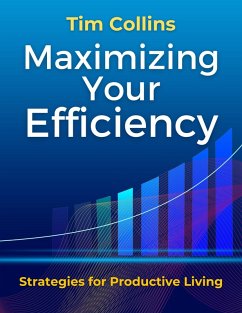 Maximizing Your Efficiency Strategies for Productive Living (eBook, ePUB) - Collins, Tim