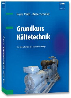 Grundkurs Kältetechnik - Veith, Heinz;Schmidt, Dieter