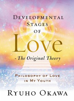 Developmental Stages of Love - The Original Theory (eBook, ePUB) - Okawa, Ryuho