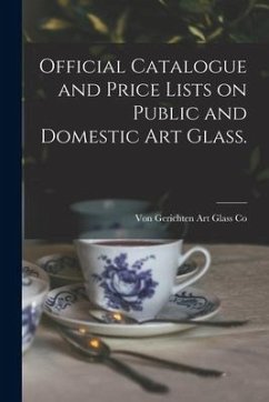 Official Catalogue and Price Lists on Public and Domestic Art Glass.