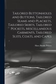 Tailored Buttonholes and Buttons, Tailored Seams and Plackets, Tailored Skirts, Tailored Pockets, Miscellaneous Garments, Tailored Suits, Coats, and C