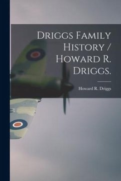 Driggs Family History / Howard R. Driggs.