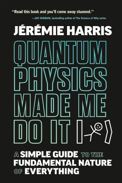 Quantum Physics Made Me Do It - Harris, Jeremie