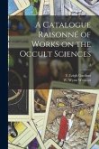 A Catalogue Raisonné of Works on the Occult Sciences; 3