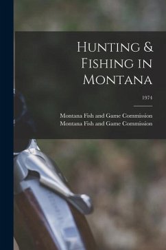 Hunting & Fishing in Montana; 1974