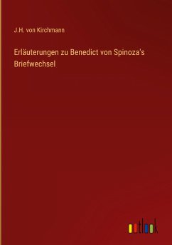 Erläuterungen zu Benedict von Spinoza's Briefwechsel